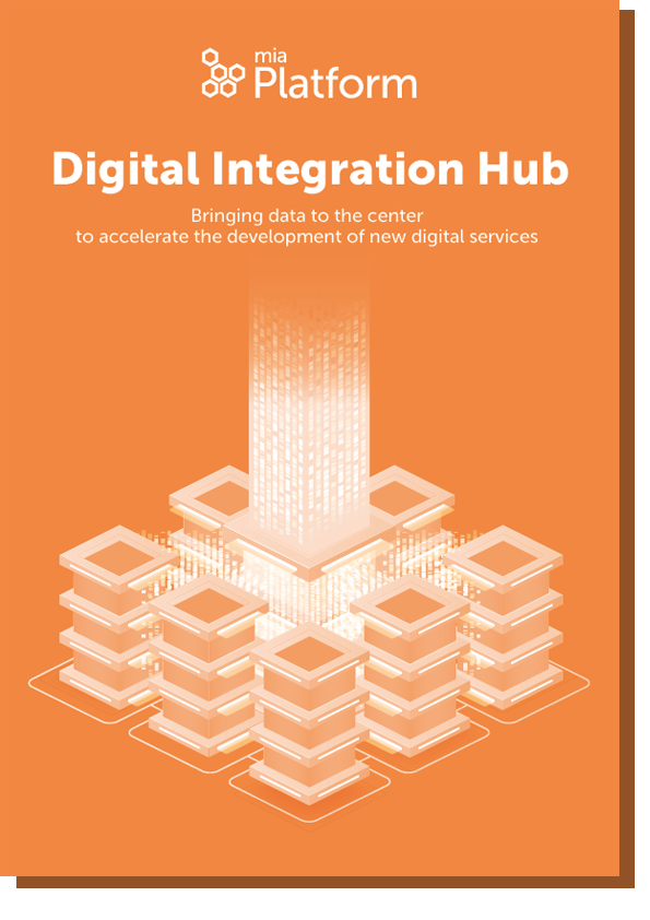 Digital Integration Hub: bringing data to the center to accelerate the development of new digital services
